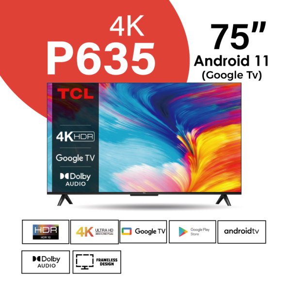 TV TCL ANDROID 75 POUCES SERIES P635 SMART