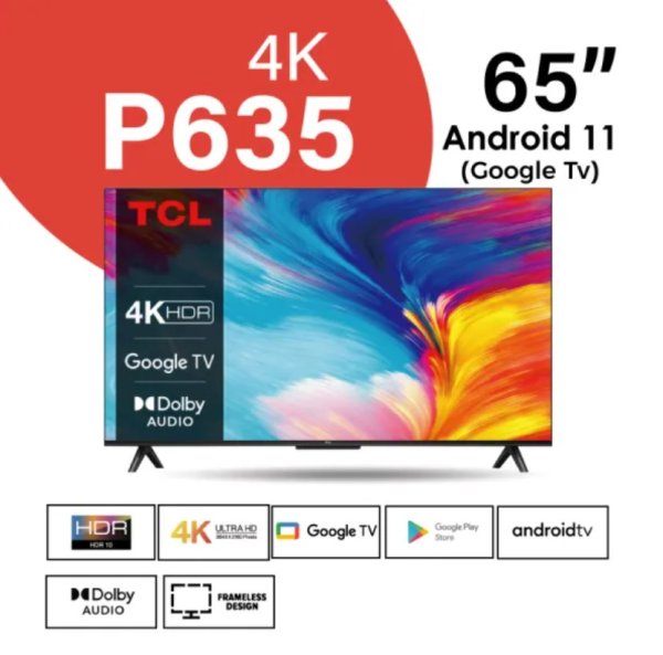 TV TCL ANDROID 65 POUCES SERIES P635 SMART